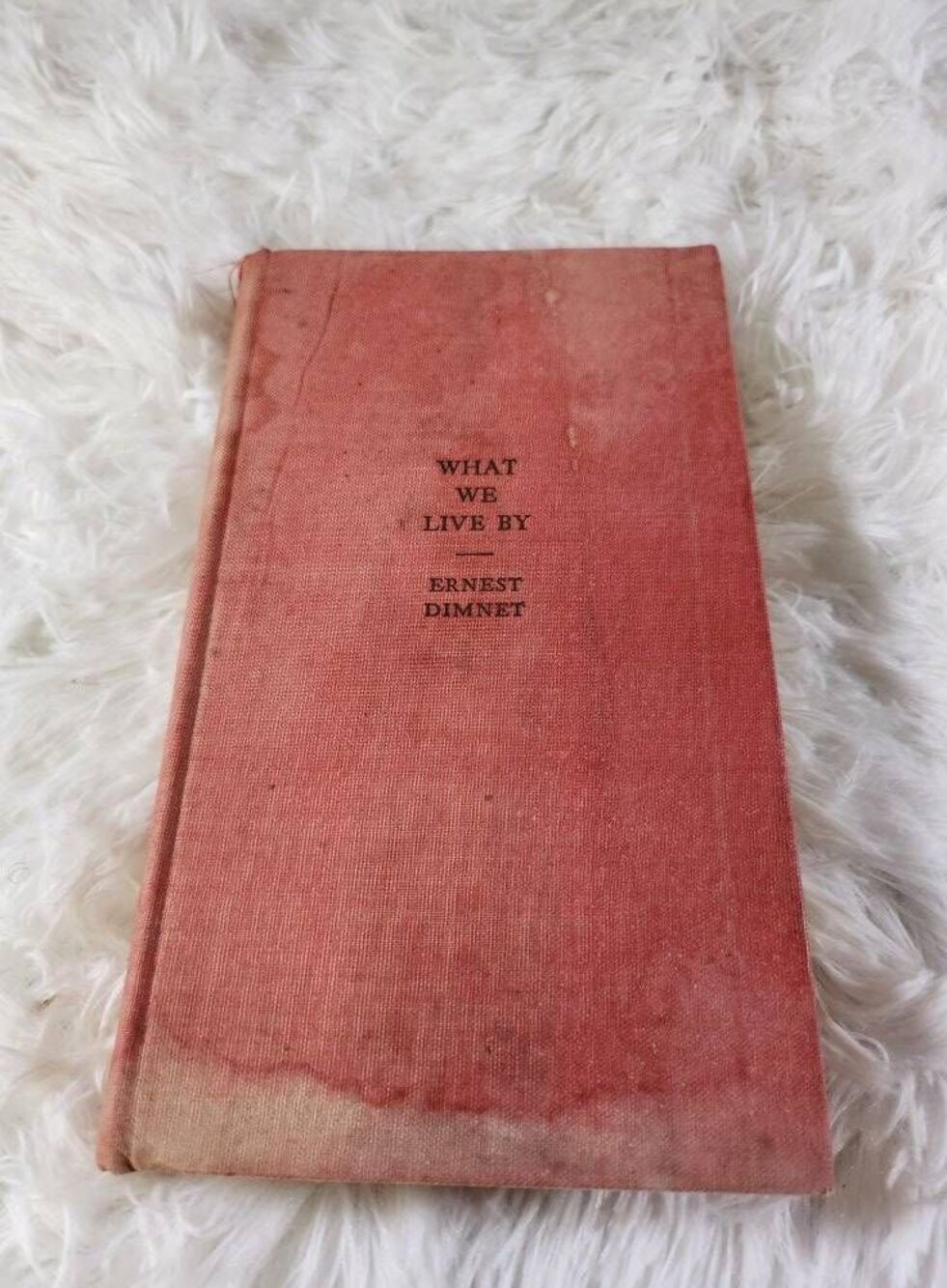 What We Live By Ernest Dimnet #B4
